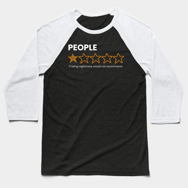 People, One Star, Fucking Nightmare, Would Not Recommend Sarcastic Review Baseball T-Shirt by TidenKanys